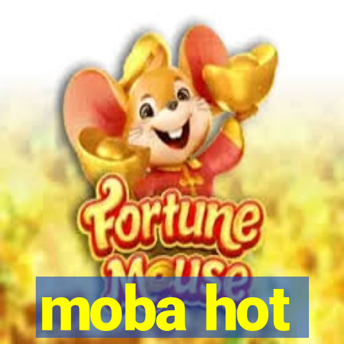 moba hot